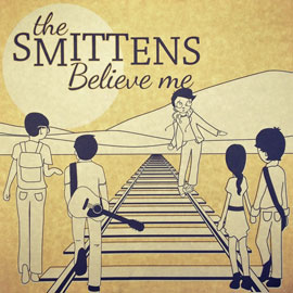 Believe Me by the Smittens